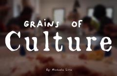 Grains of Culture