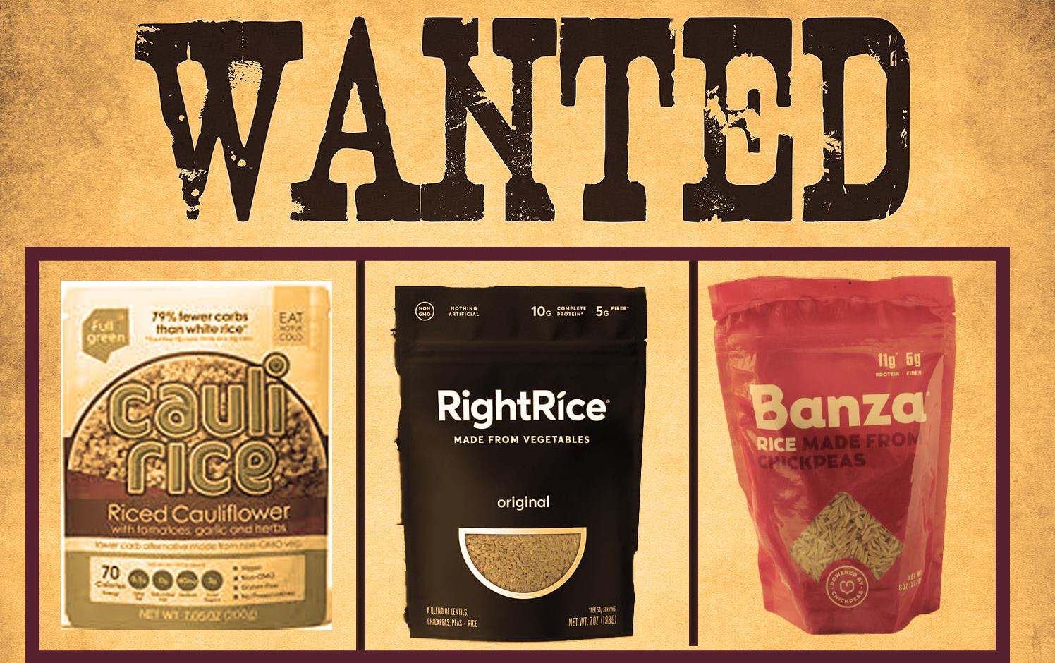 Wanted Poster with rice pretenders CauliRice, RightRice and Banza "for impersonating real, healthy, sustainable U.S. grown rice"